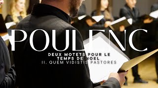 Francis Poulenc Deux motets Pour le Temps de Noel II Quem vidistis pastores [upl. by Novhaj286]