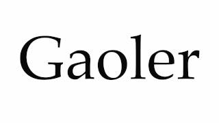 How to Pronounce Gaoler [upl. by Htebazle]