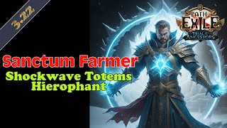 Farming Sanctums with Shockwave Totem Hierophant  Overview amp Buiild Guide POE 322 [upl. by Adleme]