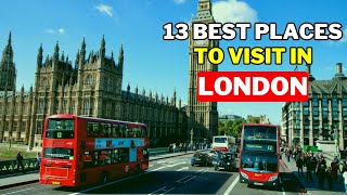 13 Best Things To Do In London Uk  Travel Guide [upl. by Derna]