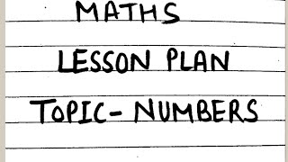 Maths Lesson Plan Topic Numbers Number System Lesson PlanB Ed DlEd [upl. by Elbon]