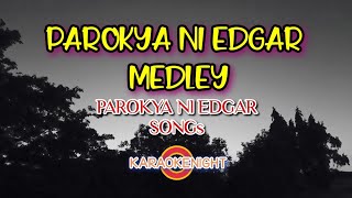 PAROKYA NI EDGAR MEDLEY  KARAOKE VIDEOKE NONSTOP [upl. by Wight]