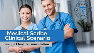 Medical Scribe Clinical Scenario  Example Medical Chart Documentation [upl. by Ahsit12]