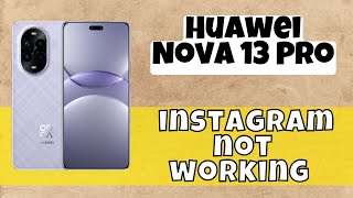 How to Fix instagram not working Nova 13 Pro huawei [upl. by Myrwyn]