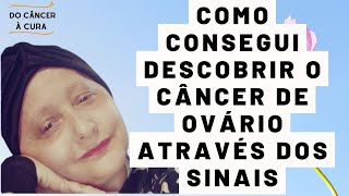 COMO DESCOBRI O CÂNCER DE OVÁRIO ATRAVÉS DE SINAIS [upl. by Milinda648]