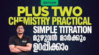 Plus Two Chemistry  Practical Simple Titration മുഴുവൻ മാർക്കും ഉറപ്പിക്കാം  XYLEM 1 2 [upl. by Annaeirb]