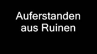 Auferstanden aus Ruinen [upl. by Eetak]