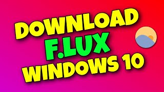 How to Download F Lux For Windows 10 [upl. by Ollecram]