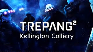 Trepang 2 Kellington Colliery [upl. by Radie]