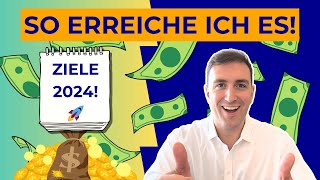 Meine Finanziellen Ziele für 2024 So erreiche ich finanzielle Freiheit [upl. by Chemosh130]