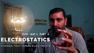 1 Electrostatics  Charge and its quantisation frictional electricity 12th PHYSICS Unit 1 part 1 [upl. by Atnovart]