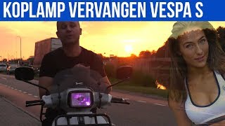 VESPA S 125CC KOPLAMP VERVANGEN KOFFIEDRUGS  VOL GAS MET JOEY [upl. by Skees]