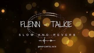 flenn  Talkie SLOW AND REVERB [upl. by Nosredneh]