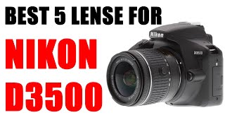 Best 5 Lenses For Nikon D3500 [upl. by Boarer]