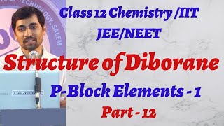 Class 12 Chemistry  PBlock Elements  1  Structure of Diborane  Part 12 [upl. by Nivat219]