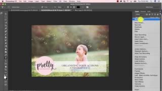 Organizing Actions in Photoshop CS amp CC [upl. by Sirotek]