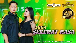 LAILA AYU KDI ft IRWAN DACADEMY  LUKA SEKERAT RASA  SIMPATIK MUSIC [upl. by Leahcin]