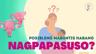 Posible bang mabuntis habang nagpapasuso [upl. by Mayworm796]