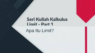 KALKULUS  Limit  Part 1  Apa Itu Limit [upl. by Eibbil802]