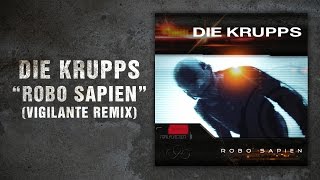 DIE KRUPPS  Robo Sapien Vigilante Remix [upl. by Colan699]