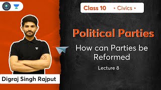 Class 10 Political Parties  How can Parties be Reformed  L8  Civics  Digraj Sir [upl. by Bern924]