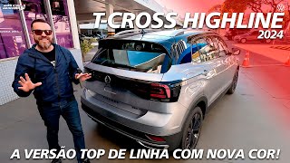 VW TCROSS HIGHLINE 2024  A Versão Top de Linha Com Nova Cor [upl. by Urita]