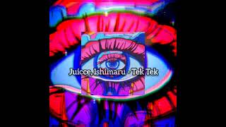 Juicce Ishimaru  Tek Tek Remix [upl. by Burnie]