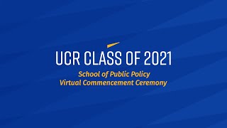 2021 UCR Virtual Commencement Ceremony  School of Public Policy [upl. by Tawney]