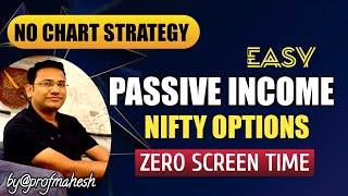 No Chart Nifty Option Strategy  Strategy to Earn 57 safely  nifty passive income strategy [upl. by Artkele]