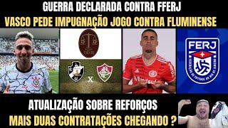 VASCO PEDE IMPUGNAÇÃO DA PARTIDA CONTRA O FLU DECLARA GUER RA A FFERJ ATUALIZAÇÃO SOBRE REFORÇOS [upl. by Innob]