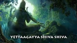 Yettagayya shiva shiva full song [upl. by Acinorrev787]