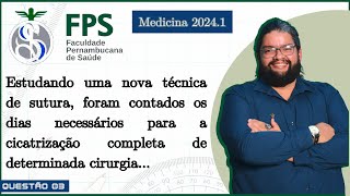 FPS  20241 Q3  Estudando uma nova técnica de sutura foram contados os dias necessários [upl. by Ardnikat]