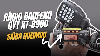 RÁDIO BAOFENG QYT KT 8900  KT7900D  SAÍDA QUEIMOU [upl. by Eegnat305]