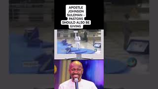 APOSTLE JOHNSON SULEMAN  PASTORS SHOULD ALSO BE GIVING AND NOT ONLY COLLECTING 😀❤️ [upl. by Durham735]