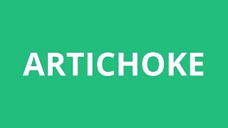 How To Pronounce Artichoke  Pronunciation Academy [upl. by Lilli]