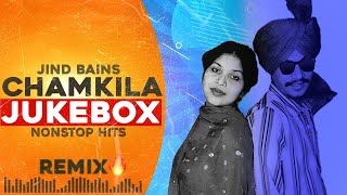 Amar Singh Chamkila Nonstop Remix  Jind Bains Remix  Latest Jukebox  All New Punjabi Songs 2024 [upl. by Solram517]