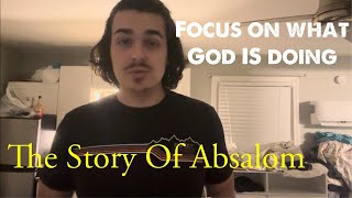 Take Ahold Of Your Focus  Story Of Absalom [upl. by Williamson]