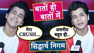 Siddharth Nigam ने Avneet Kaur संग RELATIONSHIP amp Love पर किया खुलासा Baaton Hi Baaton Mein [upl. by Eachelle631]