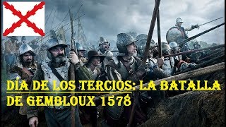 Día de los Tercios Españoles Batalla de Gembloux 1578 [upl. by Ajna]