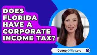 Does Florida Have A Corporate Income Tax  CountyOfficeorg [upl. by Cuttie27]