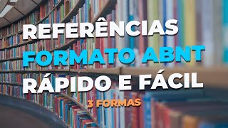 3 FORMAS DE FAZER REFERENCIA BIBLIOGRÁFICAS NO FORMATO ABNT [upl. by Inhoj]