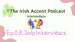 Learn the Irish Accent Ep 03 Job Interviews IntermediateBusiness English [upl. by Dlanger]