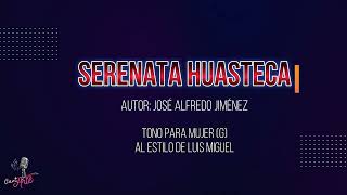 SERENATA HUASTECA karaoke mujer [upl. by Lathe240]