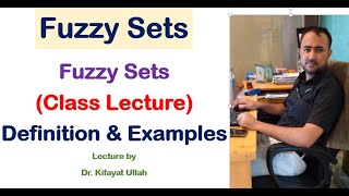 Fuzzy Sets  Fuzzy Set Definition and examples  Classroom Lectures [upl. by Wilser]