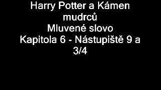 Harry Potter a Kámen mudrců Mluvené slovo JLábus  Kap 6 Nástupiště 9 a 34 [upl. by Idorb]