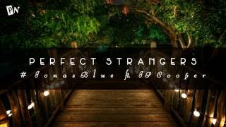 Perfect Strangers  Jonas Blue ft JP Cooper  Lyrics  Vietsub [upl. by Nerita]