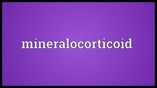 Mineralocorticoid Meaning [upl. by Alyson]