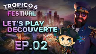 FR DLC FESTIVAL  Cest la reprise   Lets play tropico 6  02 [upl. by Rosenwald]