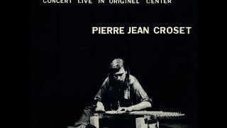 PierreJean Croset  Live Originel Center Full Album 1979 [upl. by Tiena216]