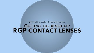 Assessing the fit of a rigid gas permeable contact lens  OT Skills Guide [upl. by Sherris]